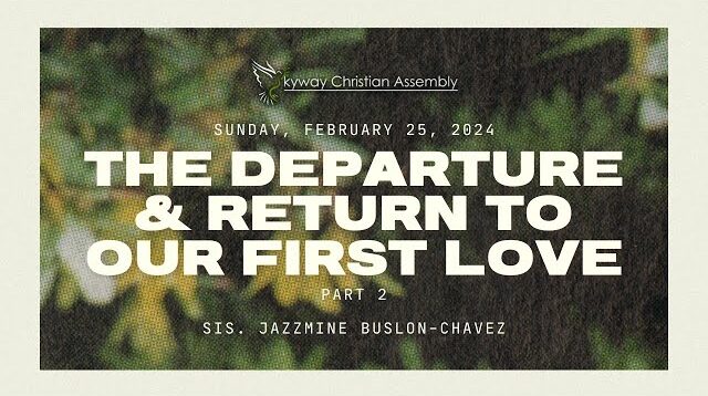 The Departure and Return to Our First Love – Part 2