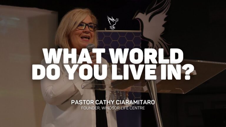 What World Do You Live In? | Pastor Cathy Ciaramitaro