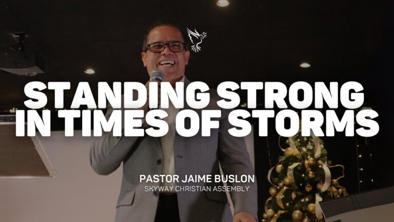 Standing Strong In Times of Storms | Pastor Jaime Buslon