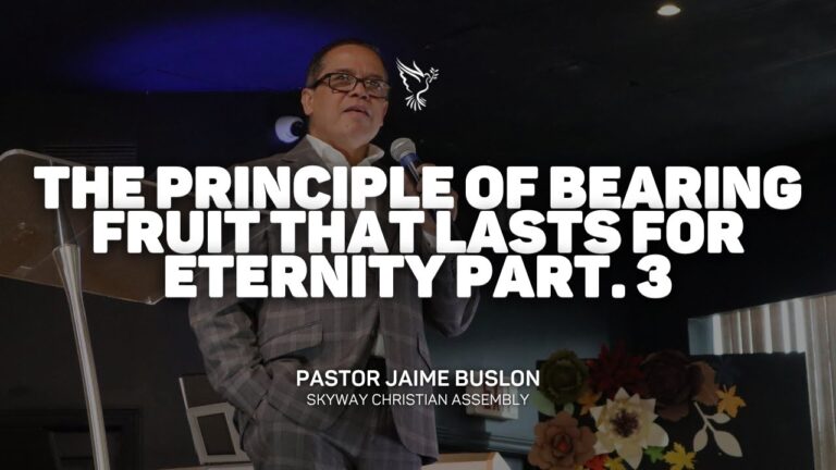 The Fruit That Lasts For Eternity Part. 3 | Pastor Jaime Buslon
