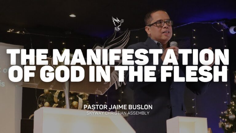 The Manifestation of God in the Flesh | Pastor Jaime Buslon