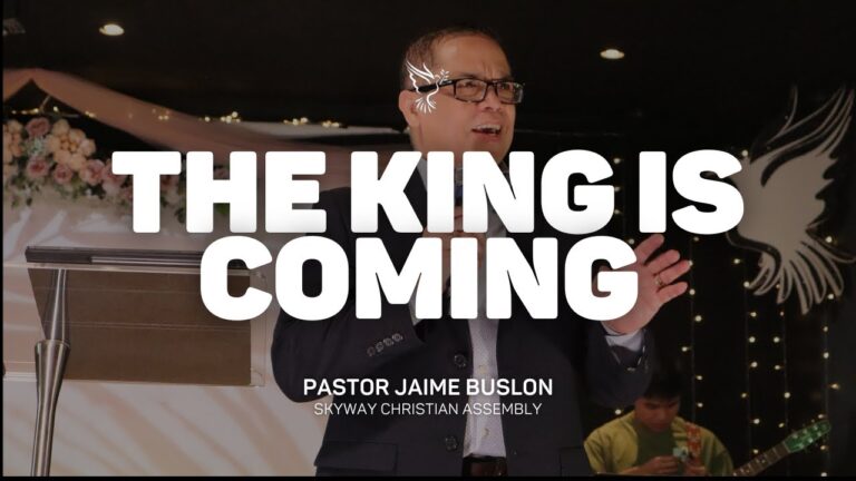 The King Is Coming | Pastor Jaime Buslon