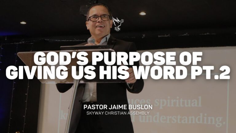 God’s Purpose Of Giving Us His Word Part 2| Pastor Jaime Buslon