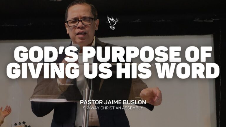 God’s Purpose Of Giving Us His Word | Pastor Jaime Buslon
