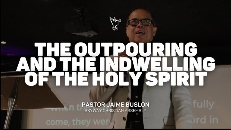 The Outpouring & The Indwelling Of The Holy Spirit | Pastor Jaime Buslon