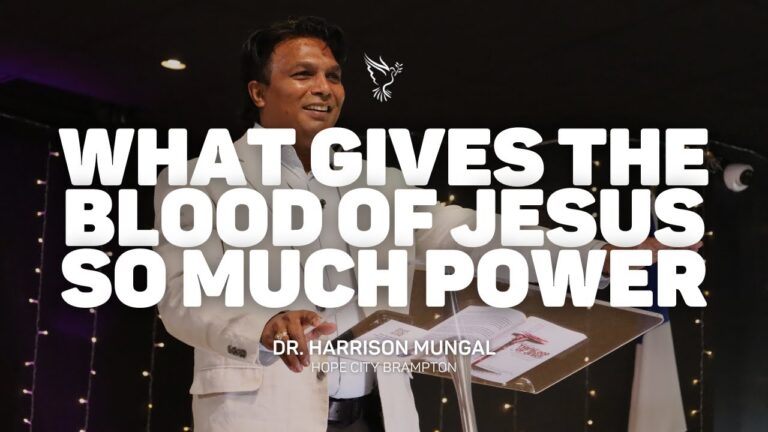 What Gives The Blood Of Jesus So Much Power | Dr. Harrison Mungal