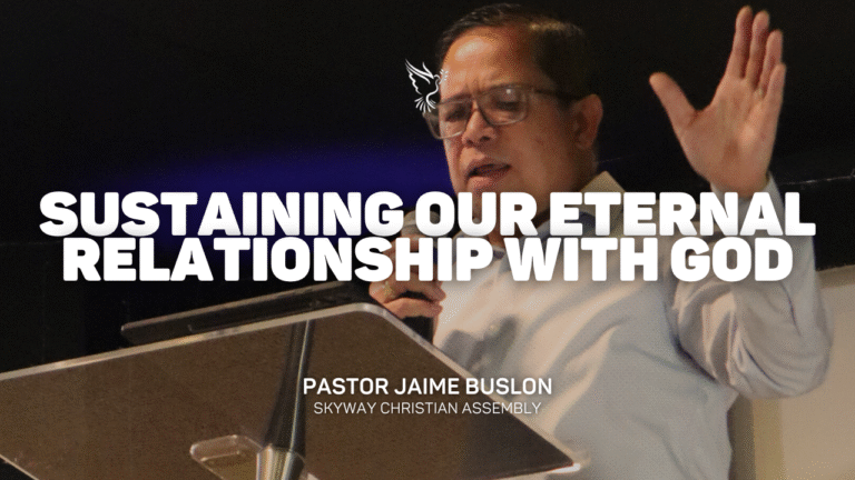 Sustaining Our Eternal Relationship with God | Pastor Jaime Buslon