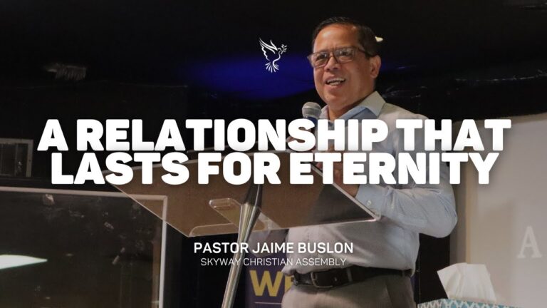 A Relationship That Lasts for Eternity | Pastor Jaime Buslon