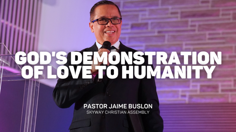 God’s Demonstration of Love to Humanity | Pastor Jaime Buslon
