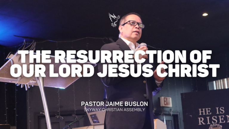 The Resurrection of our Lord Jesus Christ | Pastor Jaime Buslon