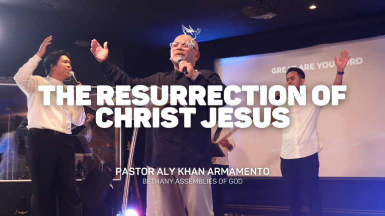 The Resurrection of Christ Jesus | Pastor Aly Khan Armamento
