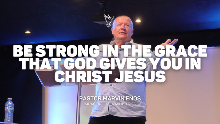 Be Strong in the Grace that God Gives You in Christ Jesus | Pastor Marvin Enos