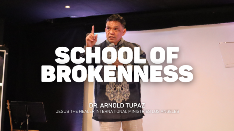 School of Brokenness | Dr. Arnold Tupaz