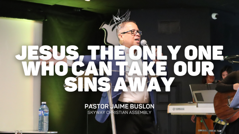 Jesus, the Only One Who Can Take Our Sins Away | Pastor Jaime Buslon