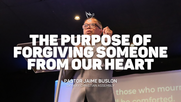 The Purpose of Forgiving Someone From Our Heart | Pastor Jaime Buslon